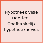 Hypotheek Visie Heerlen | Onafhankelijk hypotheekadvies